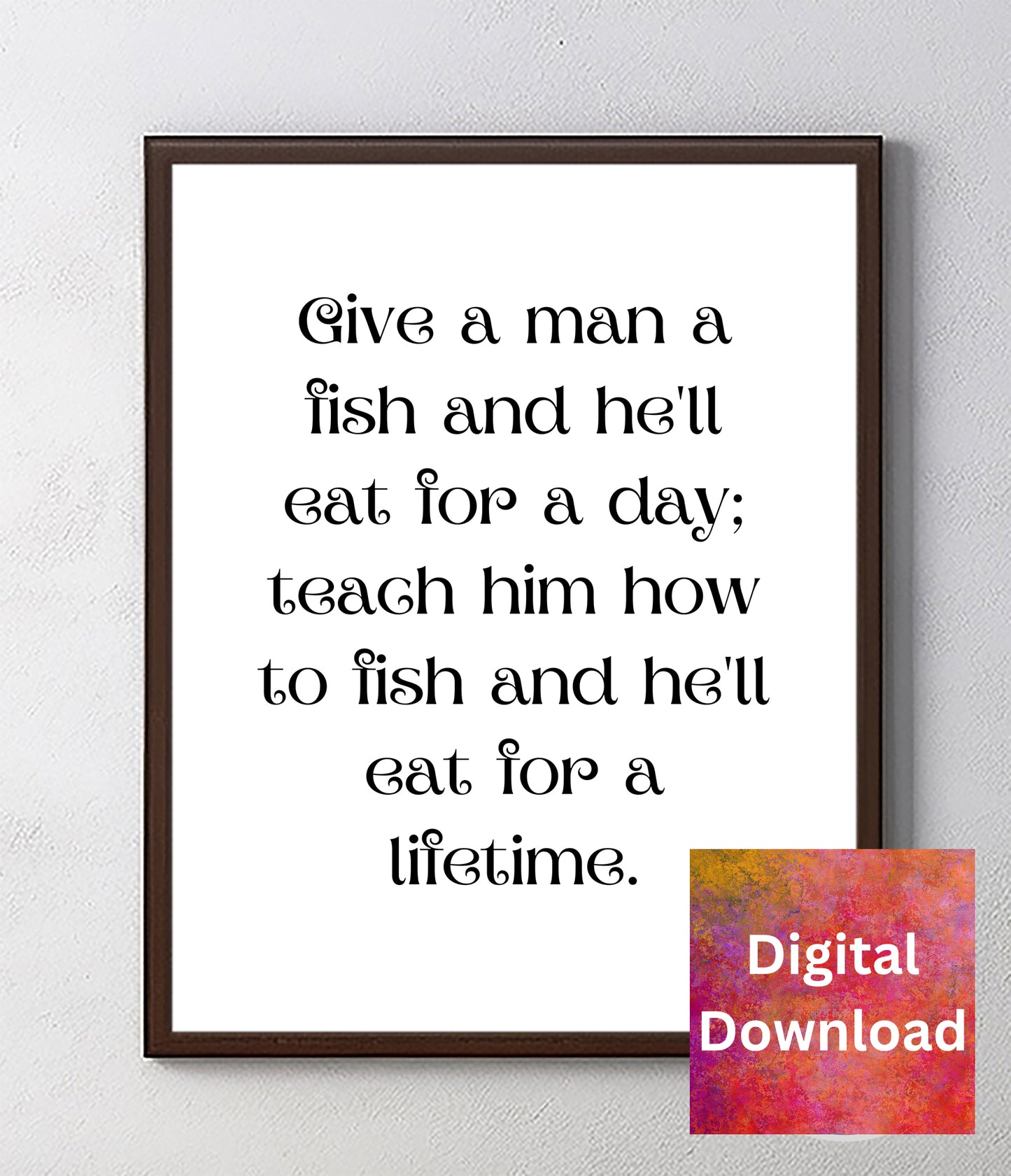 Wall Art Decor Words of Wisdom - Give A Man A Fish