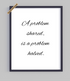 Wall Art Decor Wise Saying - A Problem Shared