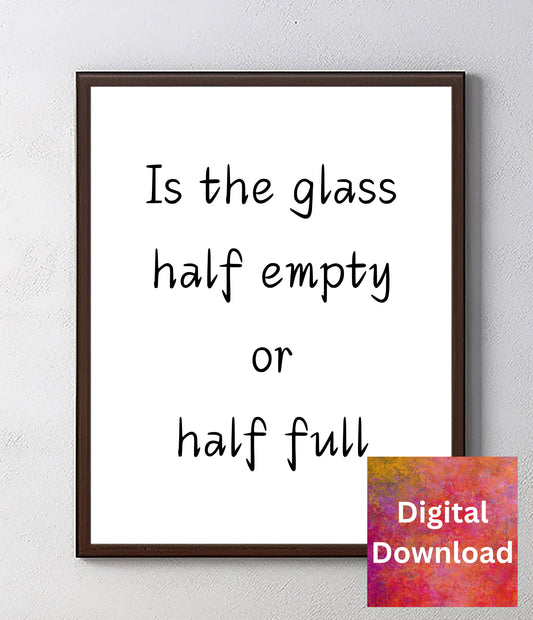 Positive Wall Art Decor - Is the Glass Half Full or Half Empty?